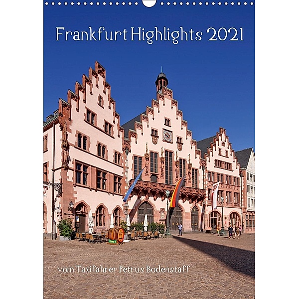 Frankfurt Highlights (Wandkalender 2021 DIN A3 hoch), Petrus Bodenstaff
