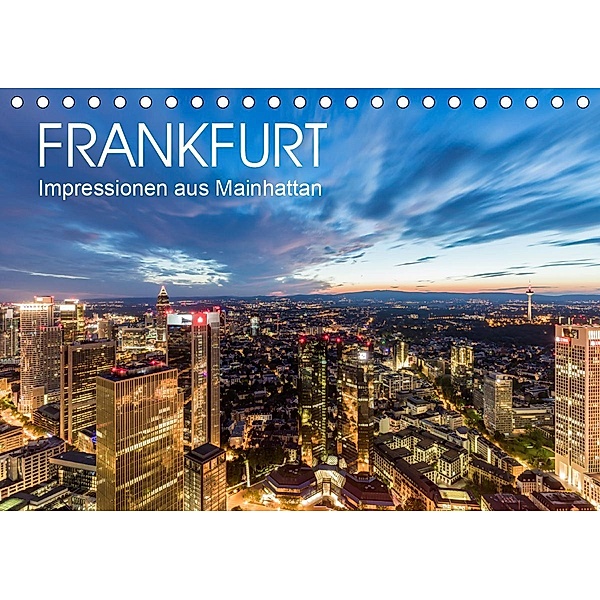 FRANKFURT Impressionen aus Mainhattan (Tischkalender 2021 DIN A5 quer), Werner Dieterich