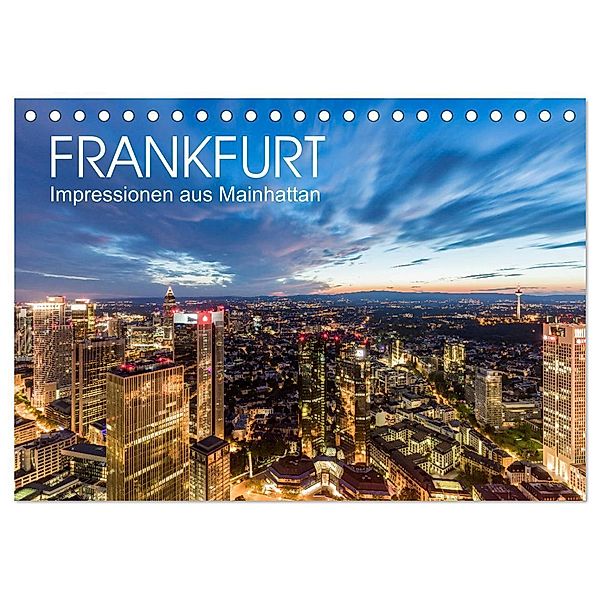 FRANKFURT Impressionen aus Mainhattan (Tischkalender 2024 DIN A5 quer), CALVENDO Monatskalender, Werner Dieterich