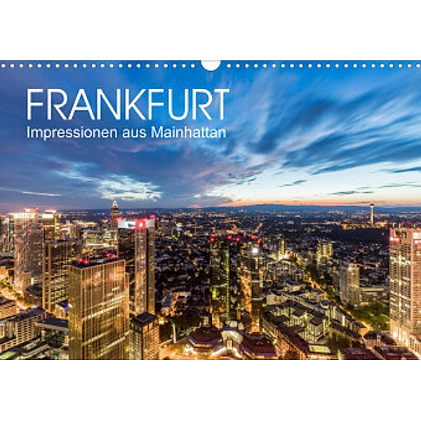 FRANKFURT Impressionen aus Mainhattan (Wandkalender 2022 DIN A3 quer), Werner Dieterich