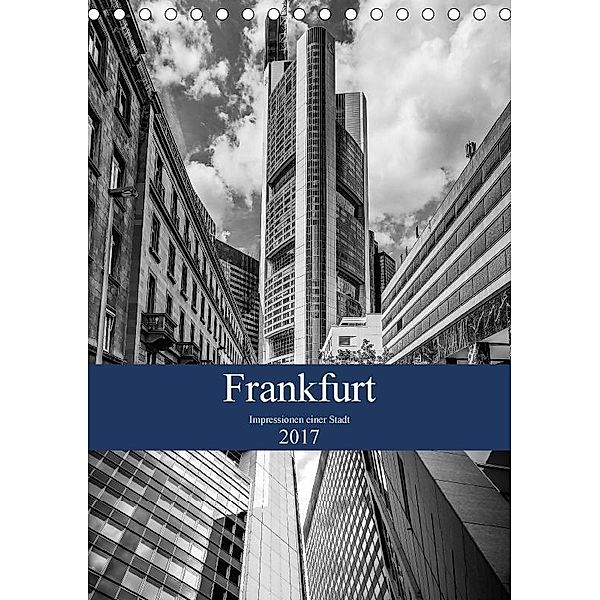 Frankfurt - Impressionen einer Stadt (Tischkalender 2017 DIN A5 hoch), thomas meinert