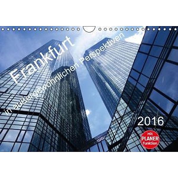 Frankfurt in außergewöhnlichen Perspektiven (Wandkalender 2016 DIN A4 quer), Brigitte Dürr