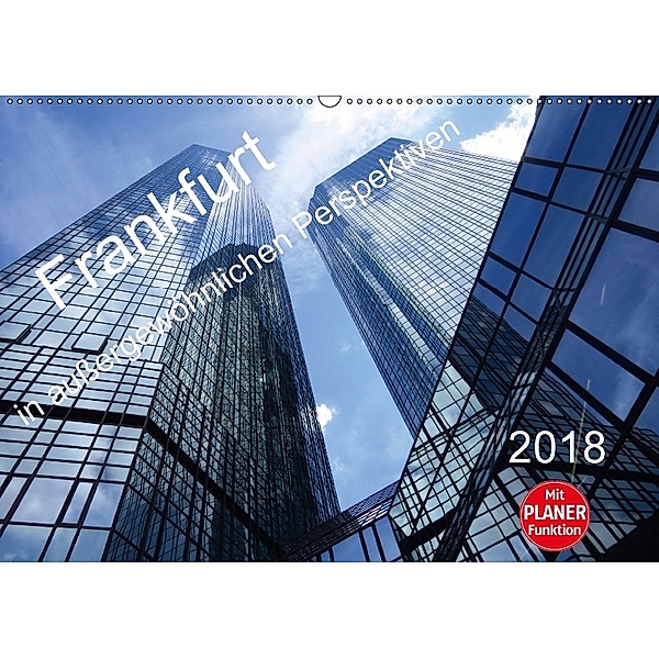 Frankfurt in außergewöhnlichen Perspektiven (Wandkalender 2018 DIN A2 quer), Brigitte Dürr