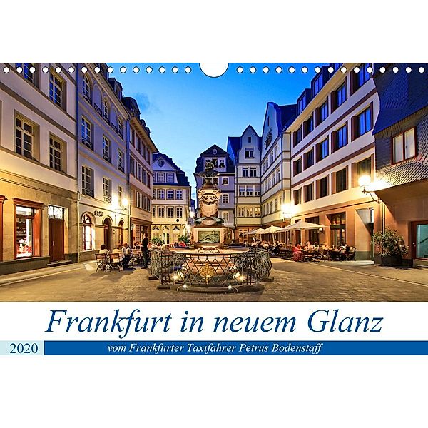 Frankfurt in neuem Glanz vom Taxifahrer Petrus Bodenstaff (Wandkalender 2020 DIN A4 quer), Petrus Bodenstaff
