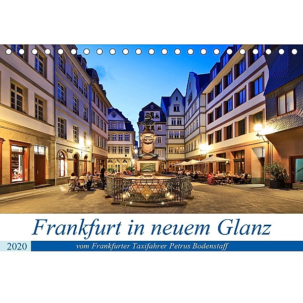 Frankfurt in neuem Glanz vom Taxifahrer Petrus Bodenstaff (Tischkalender 2020 DIN A5 quer), Petrus Bodenstaff