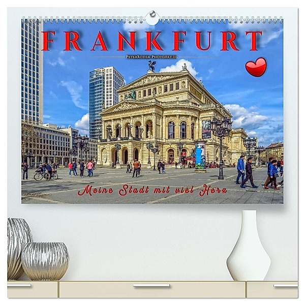 Frankfurt - meine Stadt mit viel Herz (hochwertiger Premium Wandkalender 2024 DIN A2 quer), Kunstdruck in Hochglanz, Peter Roder