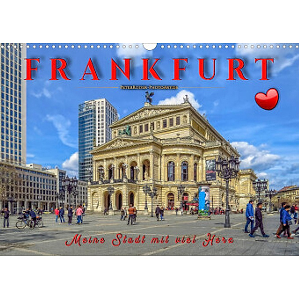 Frankfurt - meine Stadt mit viel Herz (Wandkalender 2022 DIN A3 quer), Peter Roder