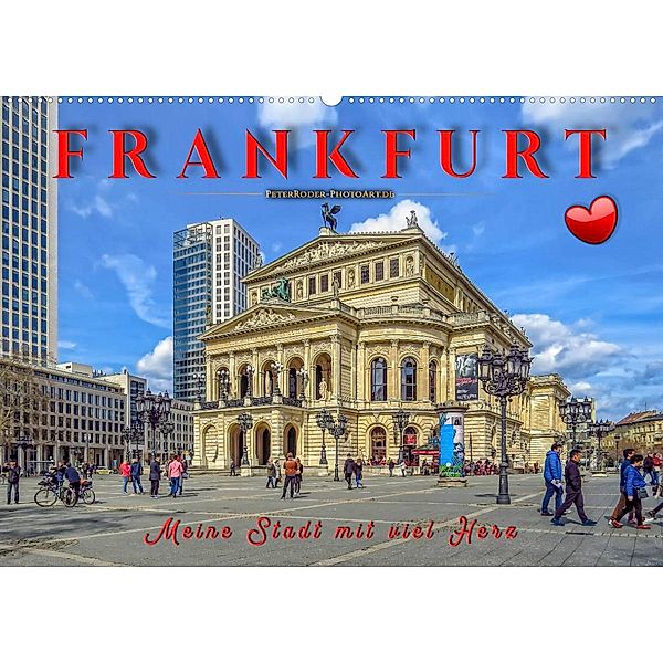 Frankfurt - meine Stadt mit viel Herz (Wandkalender 2023 DIN A2 quer), Peter Roder