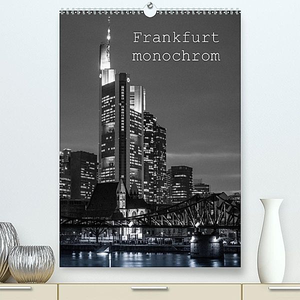 Frankfurt monochrom (Premium, hochwertiger DIN A2 Wandkalender 2020, Kunstdruck in Hochglanz), Peter Stumpf