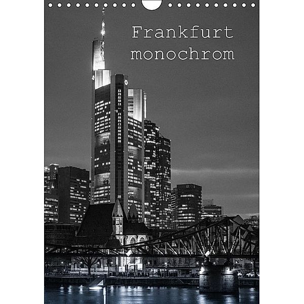 Frankfurt monochrom (Wandkalender 2017 DIN A4 hoch), Peter Stumpf