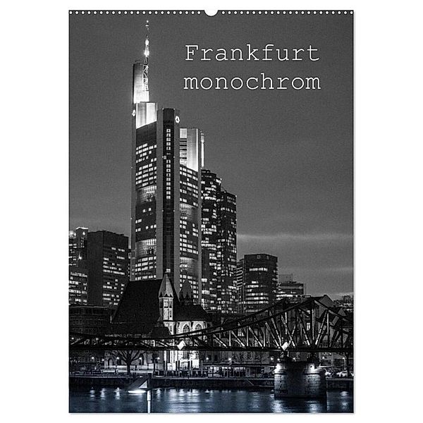Frankfurt monochrom (Wandkalender 2024 DIN A2 hoch), CALVENDO Monatskalender, Peter Stumpf