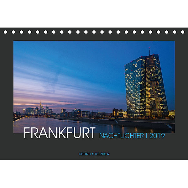 FRANKFURT - Nachtlichter 2019 (Tischkalender 2019 DIN A5 quer), Georg Stelzner