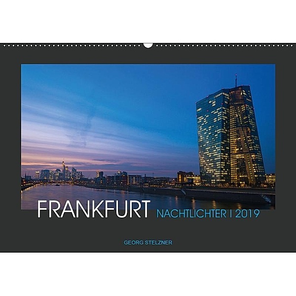 FRANKFURT - Nachtlichter 2019 (Wandkalender 2019 DIN A2 quer), Georg Stelzner