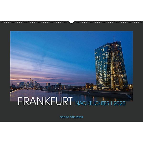 FRANKFURT - Nachtlichter 2020 (Wandkalender 2020 DIN A2 quer), Georg Stelzner