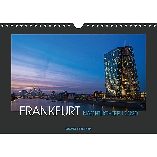 FRANKFURT - Nachtlichter 2020 (Wandkalender 2020 DIN A4 quer), Georg Stelzner