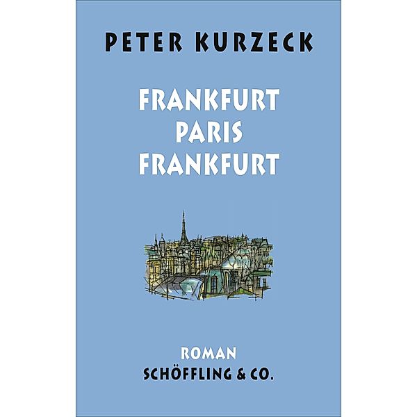 Frankfurt - Paris - Frankfurt, Peter Kurzeck