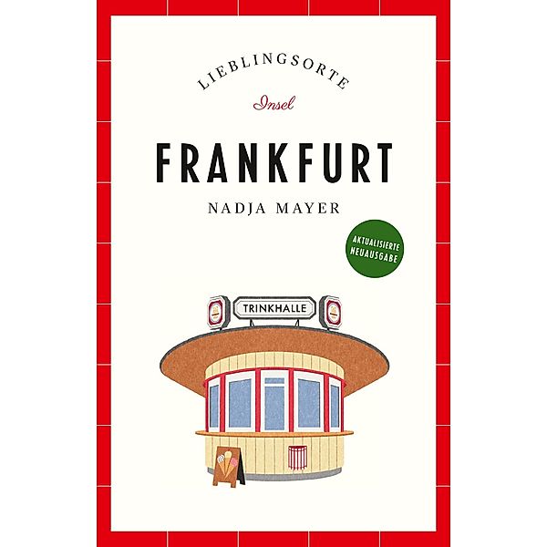Frankfurt Reiseführer LIEBLINGSORTE / Lieblingsorte Bd.17, Nadja Mayer