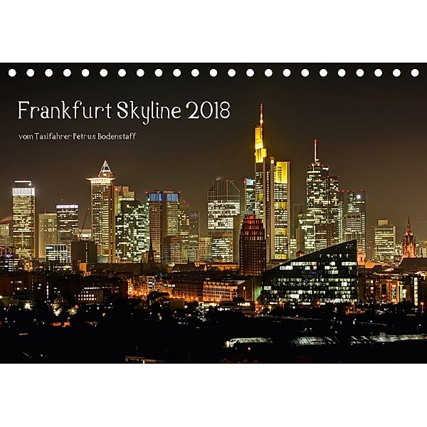 Frankfurt Skyline von Petrus Bodenstaff (Tischkalender 2018 DIN A5 quer), Petrus Bodenstaff