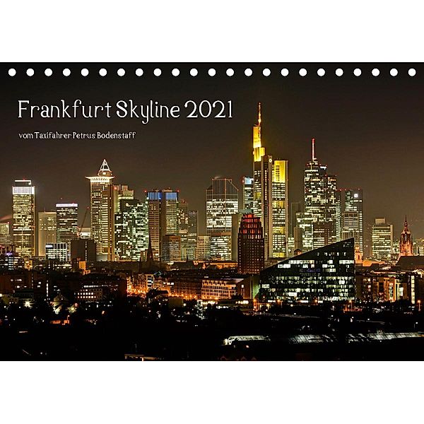Frankfurt Skyline von Petrus Bodenstaff (Tischkalender 2021 DIN A5 quer), Petrus Bodenstaff