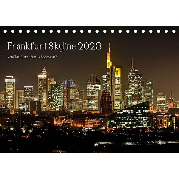 Frankfurt Skyline von Petrus Bodenstaff (Tischkalender 2023 DIN A5 quer), Petrus Bodenstaff