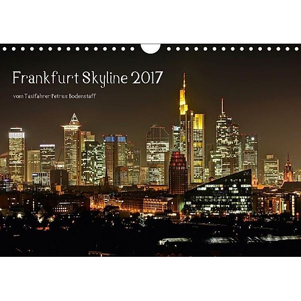 Frankfurt Skyline von Petrus Bodenstaff (Wandkalender 2017 DIN A4 quer), Petrus Bodenstaff
