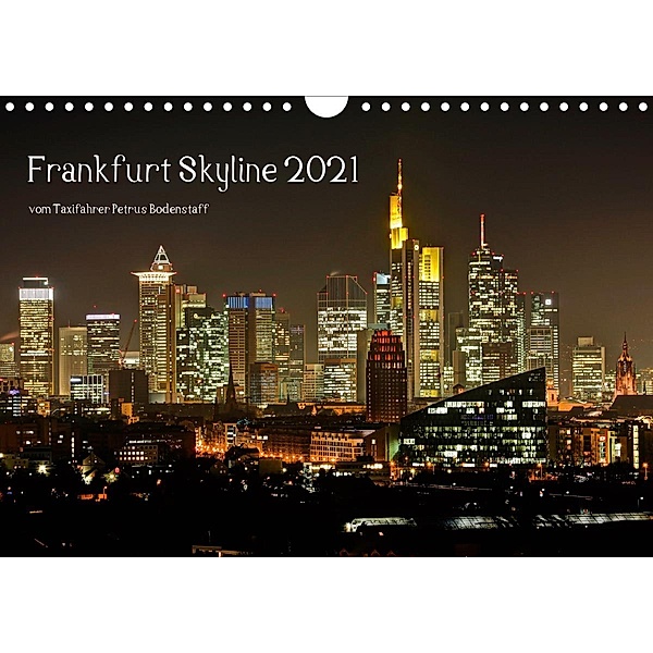 Frankfurt Skyline von Petrus Bodenstaff (Wandkalender 2021 DIN A4 quer), Petrus Bodenstaff
