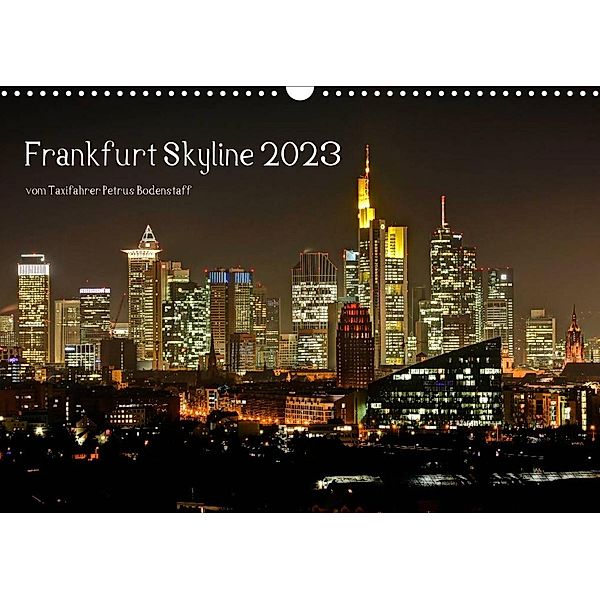 Frankfurt Skyline von Petrus Bodenstaff (Wandkalender 2023 DIN A3 quer), Petrus Bodenstaff