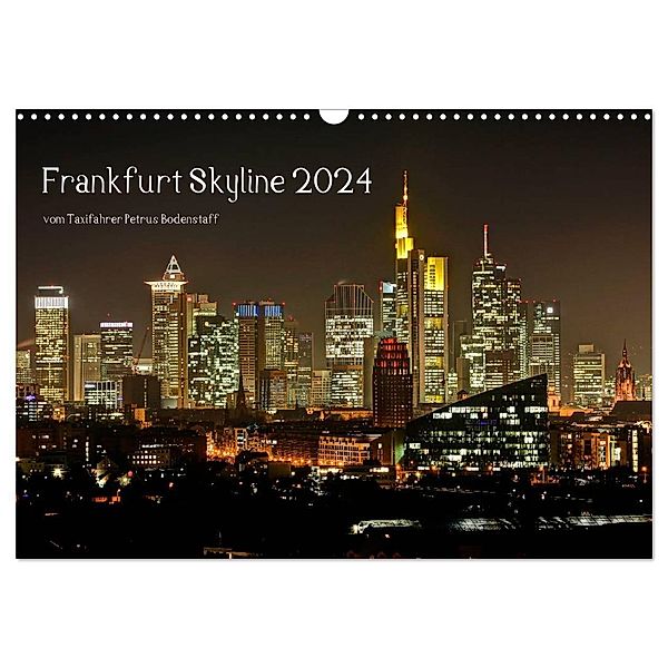 Frankfurt Skyline von Petrus Bodenstaff (Wandkalender 2024 DIN A3 quer), CALVENDO Monatskalender, Petrus Bodenstaff
