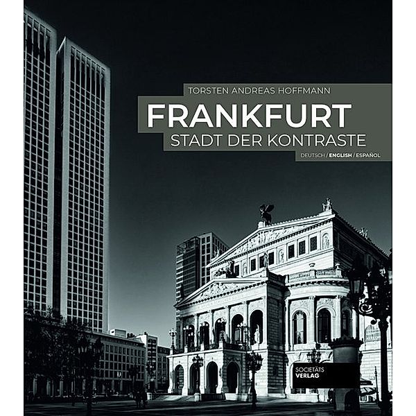 Frankfurt - Stadt der Kontraste, Torsten A. Hoffmann