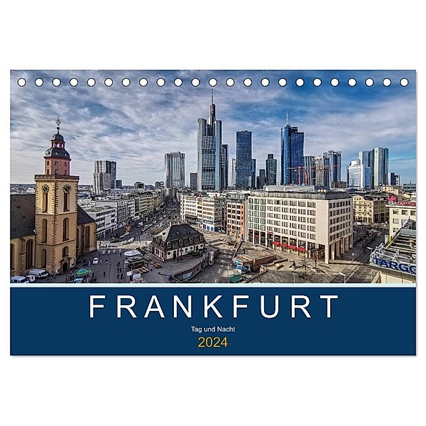 Frankfurt - Tag und Nacht (Tischkalender 2024 DIN A5 quer), CALVENDO Monatskalender, ROBERT u. SASCHA STYPPA