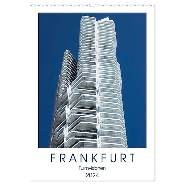 Frankfurt Turmvisionen (Wandkalender 2024 DIN A2 hoch), CALVENDO Monatskalender, Dieter Meyer