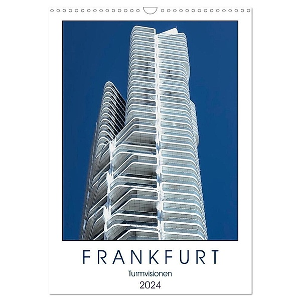 Frankfurt Turmvisionen (Wandkalender 2024 DIN A3 hoch), CALVENDO Monatskalender, Dieter Meyer