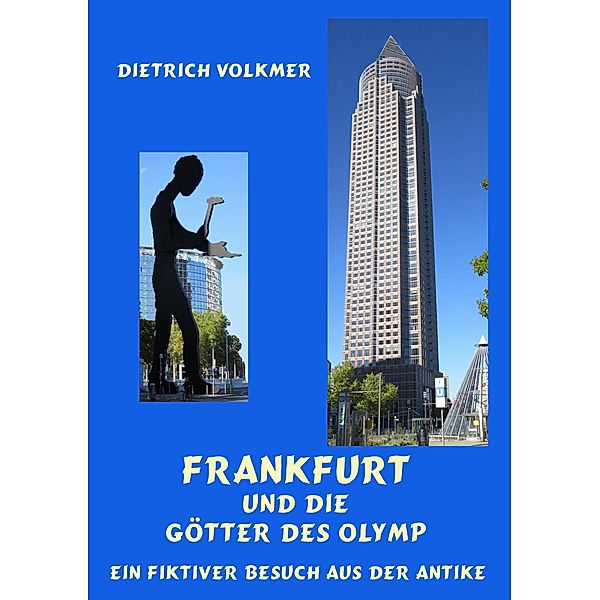 Frankfurt und die Götter des Olymp, Dietrich Volkmer