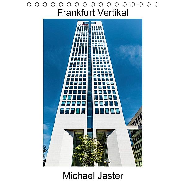Frankfurt Vertikal Michael Jaster (Tischkalender 2021 DIN A5 hoch), Michael Jaster Fotografie Düsseldorf
