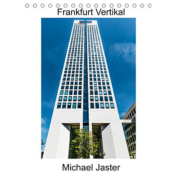 Frankfurt Vertikal Michael Jaster (Tischkalender 2022 DIN A5 hoch), Michael Jaster Fotografie Düsseldorf