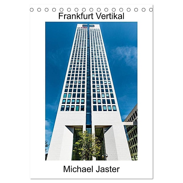 Frankfurt Vertikal Michael Jaster (Tischkalender 2024 DIN A5 hoch), CALVENDO Monatskalender, Michael Jaster Fotografie Düsseldorf