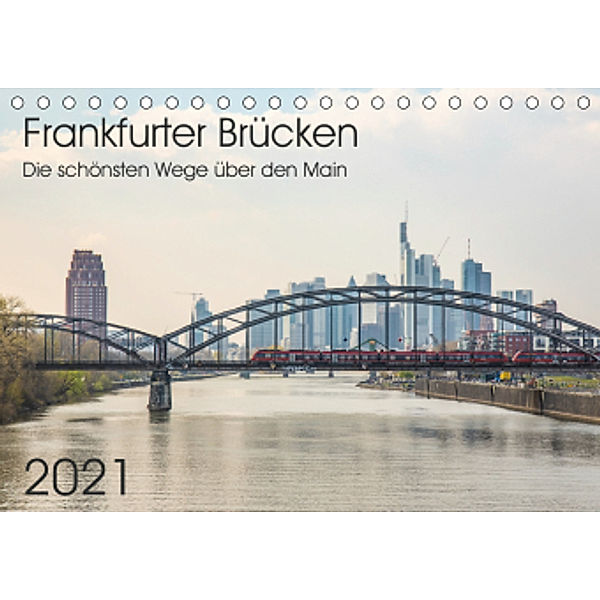 Frankfurter Brücken (Tischkalender 2021 DIN A5 quer), Rolf Hecker