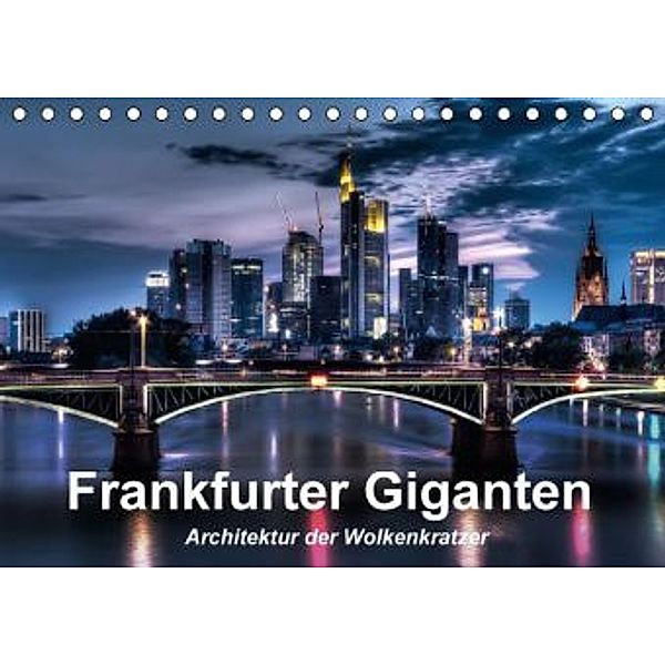 Frankfurter Giganten - Architektur der Wolkenkratzer (Tischkalender 2016 DIN A5 quer), Thorsten Kleinfeld