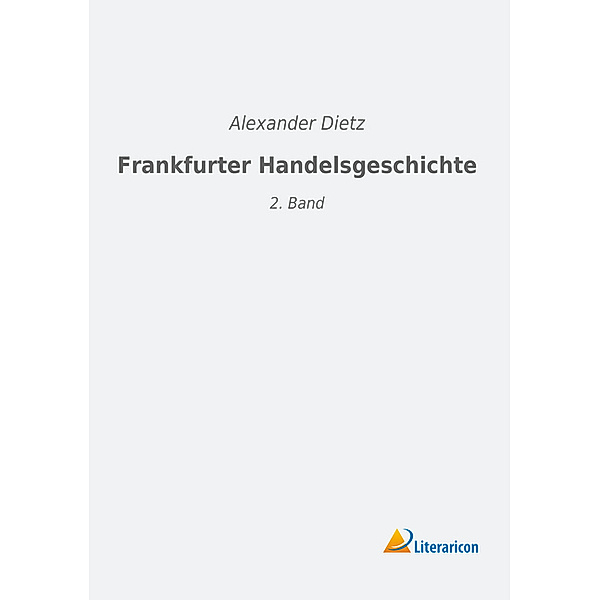 Frankfurter Handelsgeschichte, Alexander Dietz