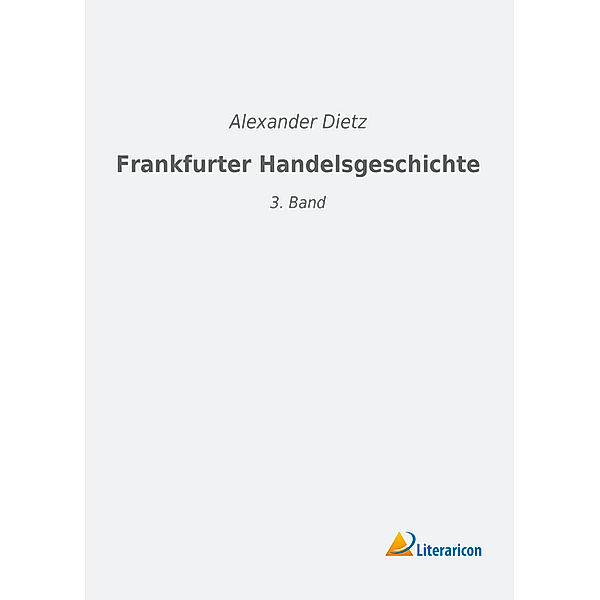 Frankfurter Handelsgeschichte, Alexander Dietz