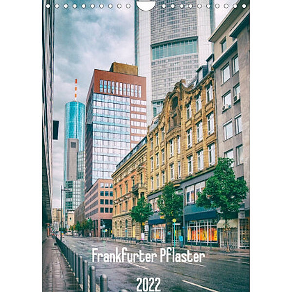 Frankfurter Pflaster (Wandkalender 2022 DIN A4 hoch), Carmen Steiner / Matthias Steiner