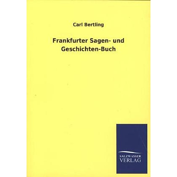 Frankfurter Sagen- und Geschichten-Buch, Carl Bertling