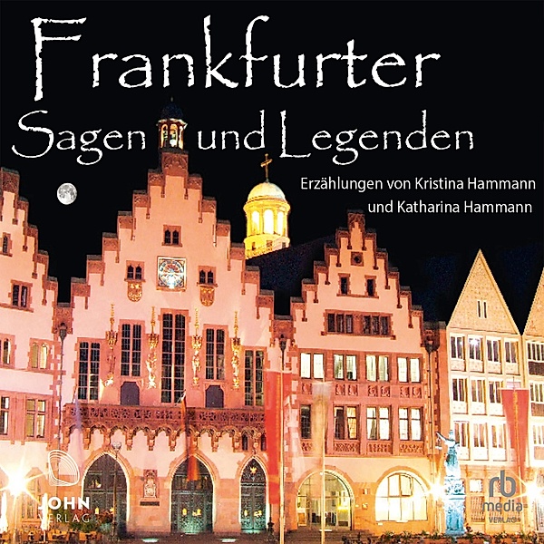 Frankfurter Sagen und Legenden, Katharina Hammann, Kristina Hammann