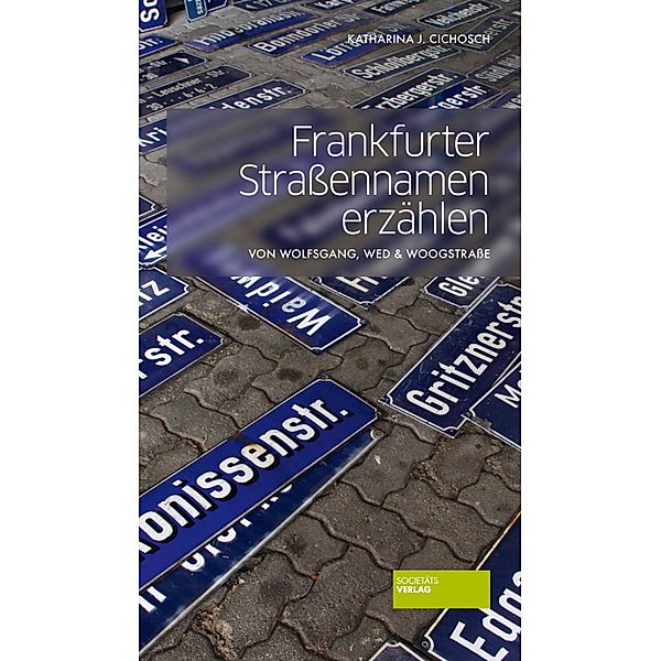 Frankfurter Straßennamen erzählen, Katharina J. Cichosch