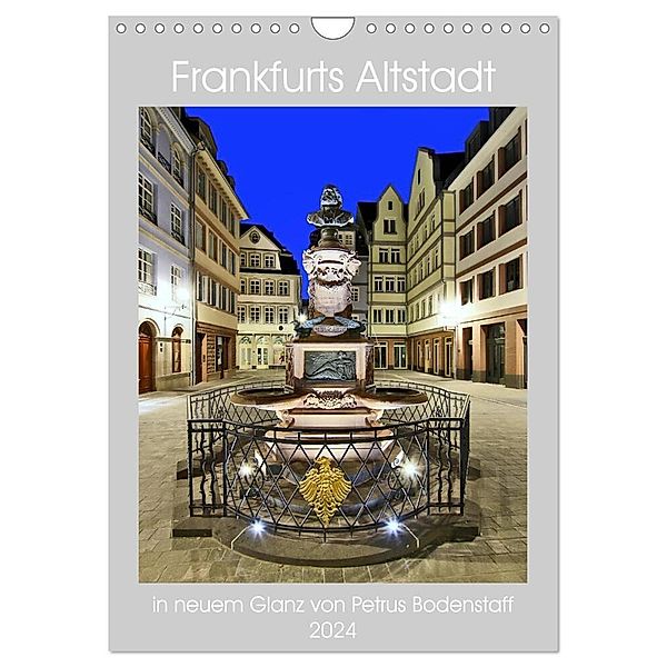 Frankfurts Altstadt in neuem Glanz von Petrus Bodenstaff (Wandkalender 2024 DIN A4 hoch), CALVENDO Monatskalender, Petrus Bodenstaff