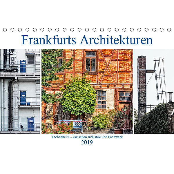 Frankfurts Architekturen - Fechenheim zwischen Industrie und Fachwerk (Tischkalender 2019 DIN A5 quer), Wally