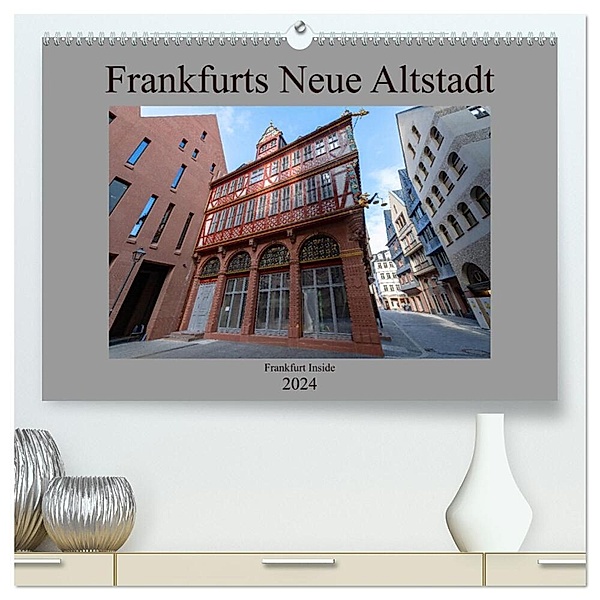 Frankfurts Neue Altstadt (hochwertiger Premium Wandkalender 2024 DIN A2 quer), Kunstdruck in Hochglanz, Claus Eckerlin
