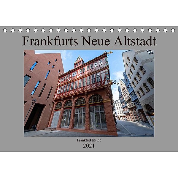 Frankfurts Neue Altstadt (Tischkalender 2021 DIN A5 quer), Claus Eckerlin