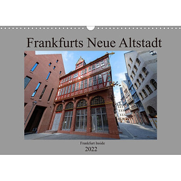 Frankfurts Neue Altstadt (Wandkalender 2022 DIN A3 quer), Claus Eckerlin