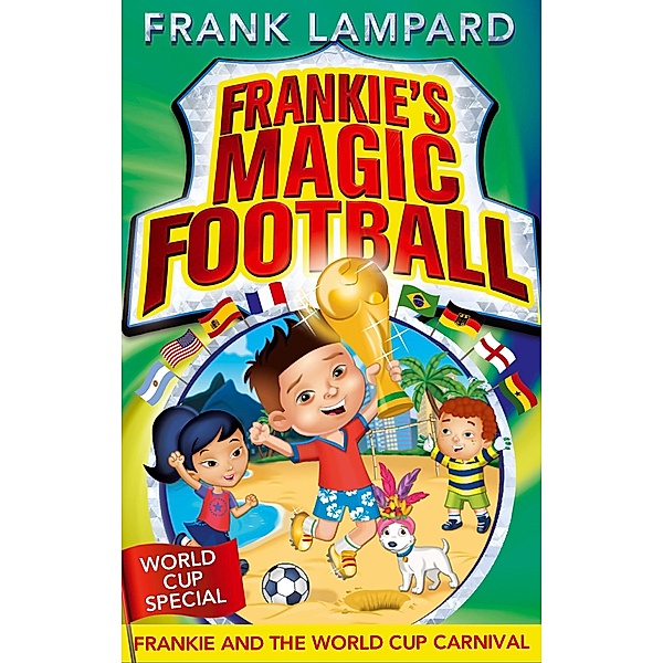 Frankie and the World Cup Carnival / Frankie's Magic Football Bd.6, Frank Lampard